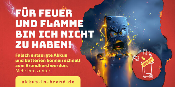 Grafik Kampagne Batterie in Brand - Für Feuer und Flamme bin ich nicht zu haben - Falsch entsorgte Akkus und Batterien können schnell zum Brandherd werden.