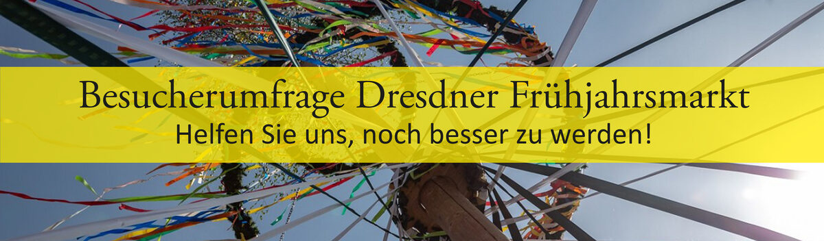 Banner zur Besucherumfrage für den Dresdner Frühjahrsmarkt